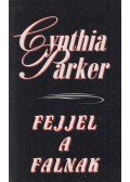 Cynthia Parker - Fejjel a falnak