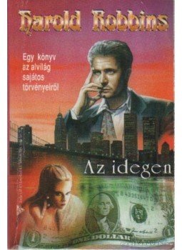 Harold Robbins - Az idegen Harold Robbins - Az idegen, Budapest 1996 antikvár könyv