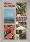 Huxley, Elspeth - Thikai lángfák