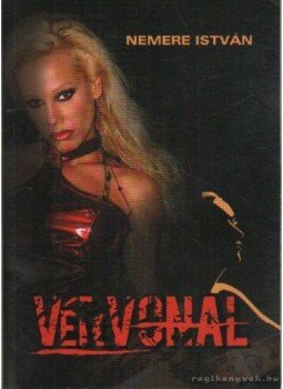 Nemere István - Vérvonal Nemere István - Vérvonal, Gyöngyös 2007 antikvár könyv