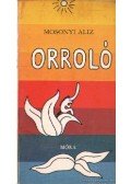 Mosonyi Alíz - Orroló