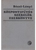 Bécsi Antal- Lányi Ferenc - Központifűtés-szerelők zsebkönyve
