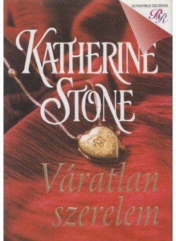 Stone, Katherine - Váratlan szerelem Stone, Katherine - Váratlan szerelem, Budapest 2004 antikvár könyv