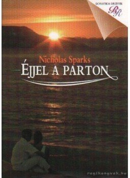 Nicholas Sparks - Éjjel a parton Nicholas Sparks - Éjjel a parton, Budapest 2005 antikvár könyv