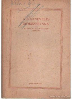 Sipos György - A testnevelés módszertana Sipos György - A testnevelés módszertana, Budapest 1969 antikvár könyv