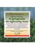 Thomas, Richard - Flor Essence, A gyógyulás és egészség itala