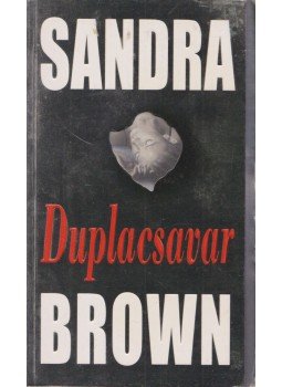Sandra Brown - Duplacsavar Sandra Brown - Duplacsavar, Budapest 2008 antikvár könyv