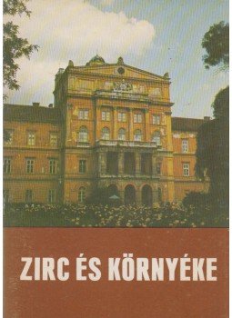 Illés Ferenc- Dr. Tóth Sándor - Zirc és környéke Illés Ferenc- Dr. Tóth Sándor - Zirc és környéke, Veszprém 1982 antikvár könyv