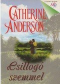 Catherine Anderson - Csillogó szemmel