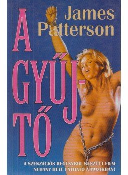 James Patterson - A gyűjtő James Patterson - A gyűjtő, Budapest 1998 antikvár könyv