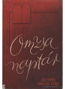 Ribáry Géza dr. - Omzsa naptár az 5702. (1941-42) évre Ribáry Géza dr. - Omzsa naptár az 5702. (1941-42) évre, Budapest 1942 antikvár könyv