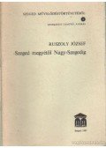 Ruszoly József - Szeged megyétől Nagy-Szegedig