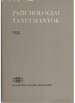 Dr. Gegesi Kiss Pál - Pszichológiai tanulmányok VIII. Dr. Gegesi Kiss Pál - Pszichológiai tanulmányok VIII., Budapest 1965 antikvár könyv