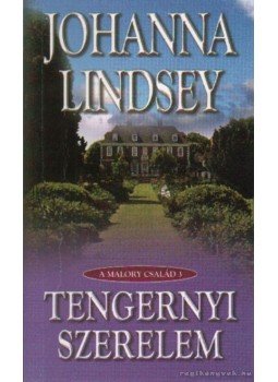 Johanna Lindsey - Tengernyi szerelem - A Malory család 3. Johanna Lindsey - Tengernyi szerelem - A Malory család 3., Budapest 2008 antikvár könyv