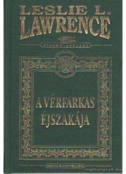 Leslie L. Lawrence - A vérfarkas éjszakája Leslie L. Lawrence - A vérfarkas éjszakája, Budapest 2002 antikvár könyv