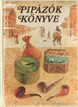 Schulz, Manfred - Pipázók könyve Schulz, Manfred - Pipázók könyve, Budapest 1991 antikvár könyv