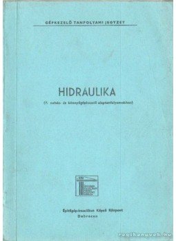 Váradi György - Hidraulika Váradi György - Hidraulika, Debrecen 1990 antikvár könyv