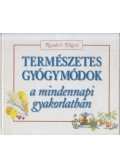Avar Katalin,Ásmány Lilla - Természetes gyógymódok a mindennapi gyakorlatban