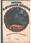 Rudyard Kipling - A dsungel könyve