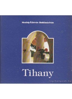Boldizsár Iván, Meződy Ö. István - Tihany Boldizsár Iván, Meződy Ö. István - Tihany, 0 antikvár könyv