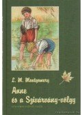 Lucy Maud Montgomery - Anne és a Szivárvány-völgy