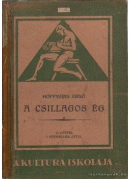 Hoffmann Ernő - A csillagos ég Hoffmann Ernő - A csillagos ég, Budapest 0 antikvár könyv