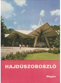 Dr. Juhász Imre, Dr. Kun Károly - Hajdúszoboszló Dr. Juhász Imre, Dr. Kun Károly - Hajdúszoboszló, Budapest 1981 antikvár könyv