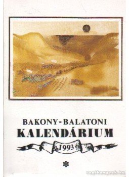 Varga Béla - Bakony-balatoni kalendárium 1993 Varga Béla - Bakony-balatoni kalendárium 1993, Veszprém 1992 antikvár könyv
