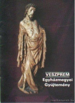 Füzes Endre - Veszprém - Egyházmegyei Gyűjtemény Füzes Endre - Veszprém - Egyházmegyei Gyűjtemény, Budapest 1987 antikvár könyv