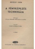 Hevesy Iván - A fényképezés technikája I. kötet