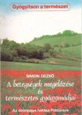 Simon Dezső - A betegségek megelőzése és természetes gyógymódjai