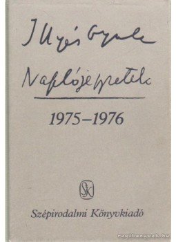 Illyés Gyula - Naplójegyzetek 1975-1976 Illyés Gyula - Naplójegyzetek 1975-1976, Budapest 1991 antikvár könyv