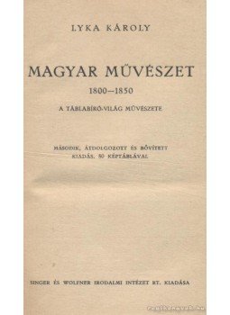 Lyka Károly - Magyar művészet 1800-1850 Lyka Károly - Magyar művészet 1800-1850, Budapest 0 antikvár könyv