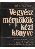 Perry, John H. - Vegyészmérnökök kézikönyve I-II. kötet