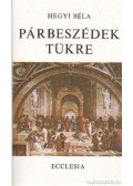 Hegyi Béla - Párbeszédek tükre