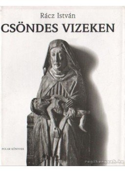Rácz István - Csöndes vizeken Rácz István - Csöndes vizeken, Budapest 0 antikvár könyv