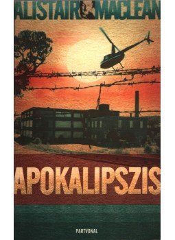 Alistair MacLean - Apokalipszis Alistair MacLean - Apokalipszis, Budapest 2008 antikvár könyv
