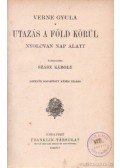 Verne Gyula - Utazás a Föld körül nyolczvan nap alatt