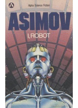 Isaac Asimov - I, Robot Isaac Asimov - I, Robot, 1985 antikvár könyv