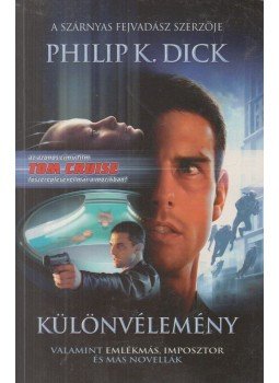 Philip K. Dick - Különvélemény Philip K. Dick - Különvélemény, Szeged 2002 antikvár könyv