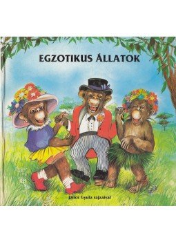 Szalontay Gyuláné szerk. - Egzotikus állatok Szalontay Gyuláné szerk. - Egzotikus állatok, Budapest 1990 antikvár könyv