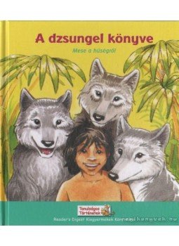Rudyard Kipling, Jane Arlington - A dzsungel könyve Rudyard Kipling, Jane Arlington - A dzsungel könyve, Budapest 2009 antikvár könyv
