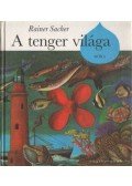 Sacher, Rainer - A tenger világa