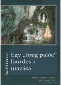 Sinkó Ferenc - Egy öreg palóc lourdes-i utazása