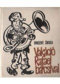Sikula, Vincent - Vakáció Rafael bácsival