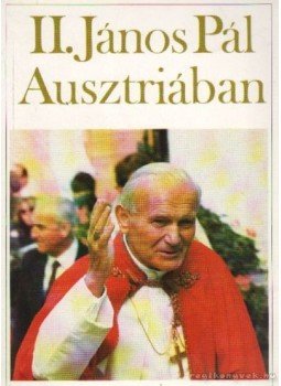 Őry Miklós - II. János Pál Ausztriában Őry Miklós - II. János Pál Ausztriában, Eisenstadt 1984 antikvár könyv