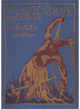 May Károly - Kaiman kapitány May Károly - Kaiman kapitány, Budapest 1931 antikvár könyv
