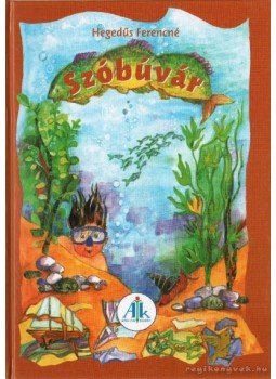 Hegedűs Ferencné - Szóbúvár Hegedűs Ferencné - Szóbúvár, Celldömölk 2003 antikvár könyv