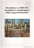 Jároli József - Olvasókönyv az 1848-49-es forradalom és szabadságharc Békés megyei történetéhez