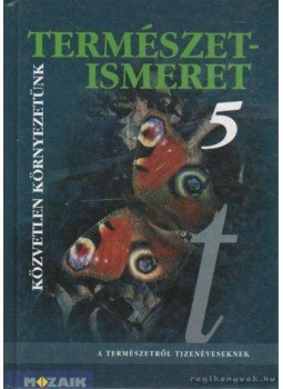 Halász Tibor, Jámbor Gyuláné, Vizvári Albertné - Természetismeret 5 Halász Tibor, Jámbor Gyuláné, Vizvári Albertné - Természetismeret 5, Szeged 1997 antikvár könyv